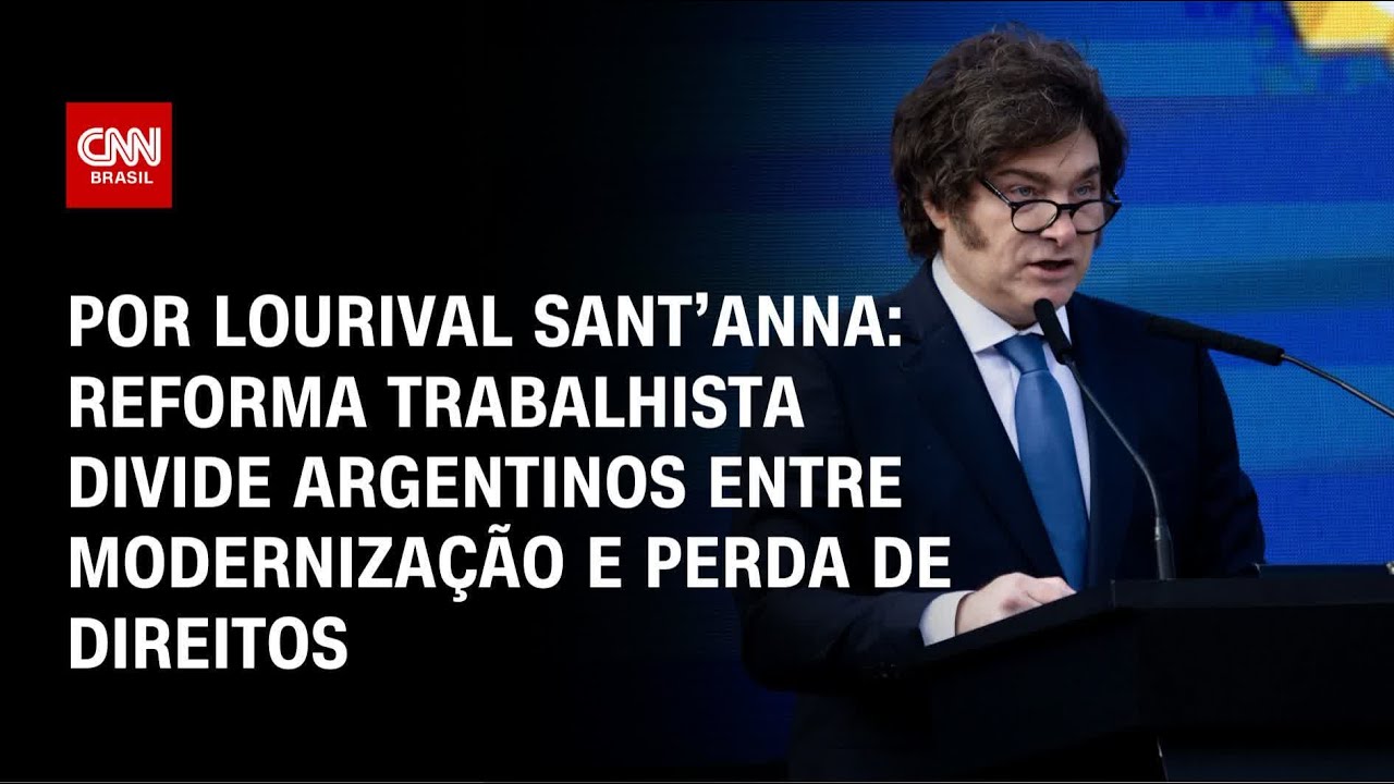 Análise: Reforma de Milei divide argentinos entre modernização e perda de direitos | CNN PRIME TIME