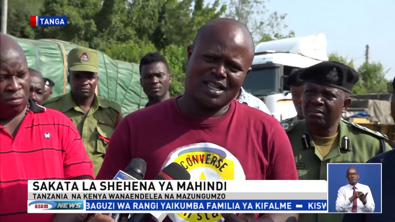 TANZANIA NA KENYA WAJADILI ZUIO LA MAHINDI MIPAKANI