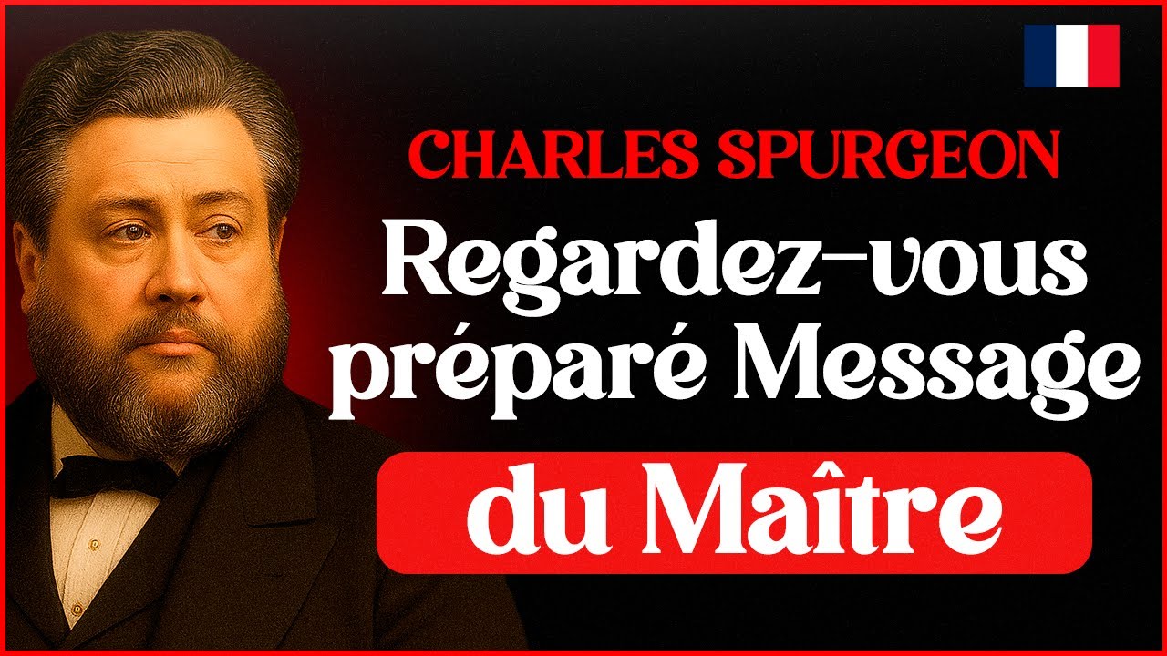 La Parabole la Plus Ignorée de Jésus Est dans Matthieu 25 - CHARLES SPURGEON