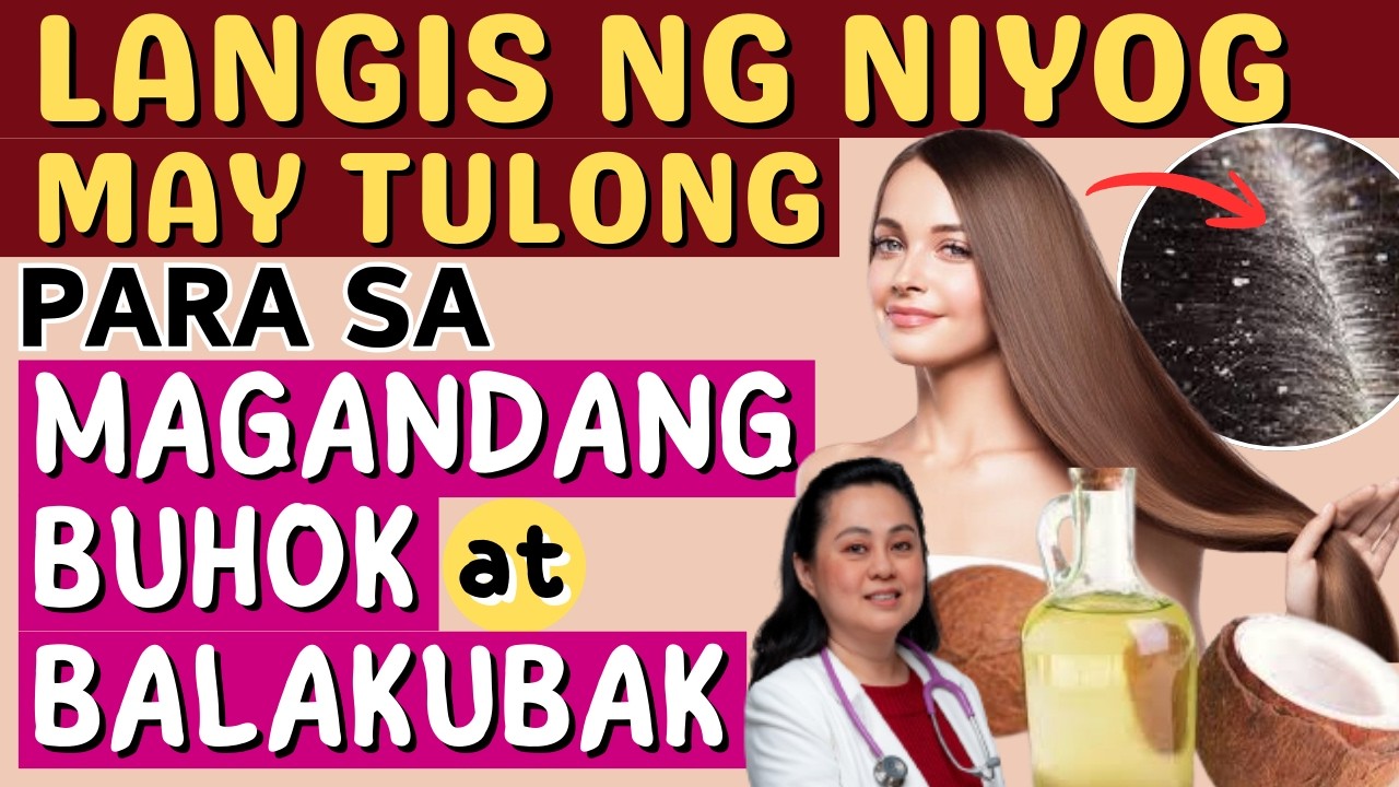 Langis ng Niyog May Tulong Para sa Magandang Buhok at Balakubak. - By Doc Liza Ramoso-Ong