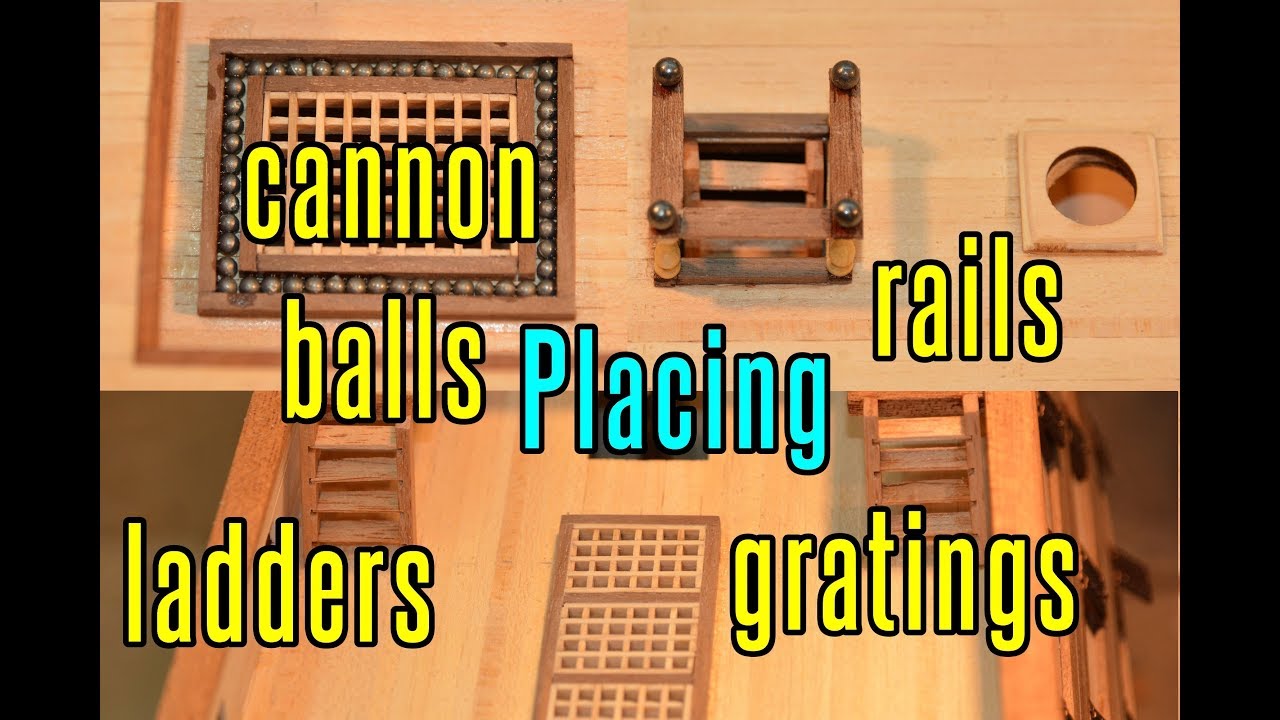 Santisima Trinidad - part 28 Placing Gratings ,Cannon Balls, Ladders And Rails
