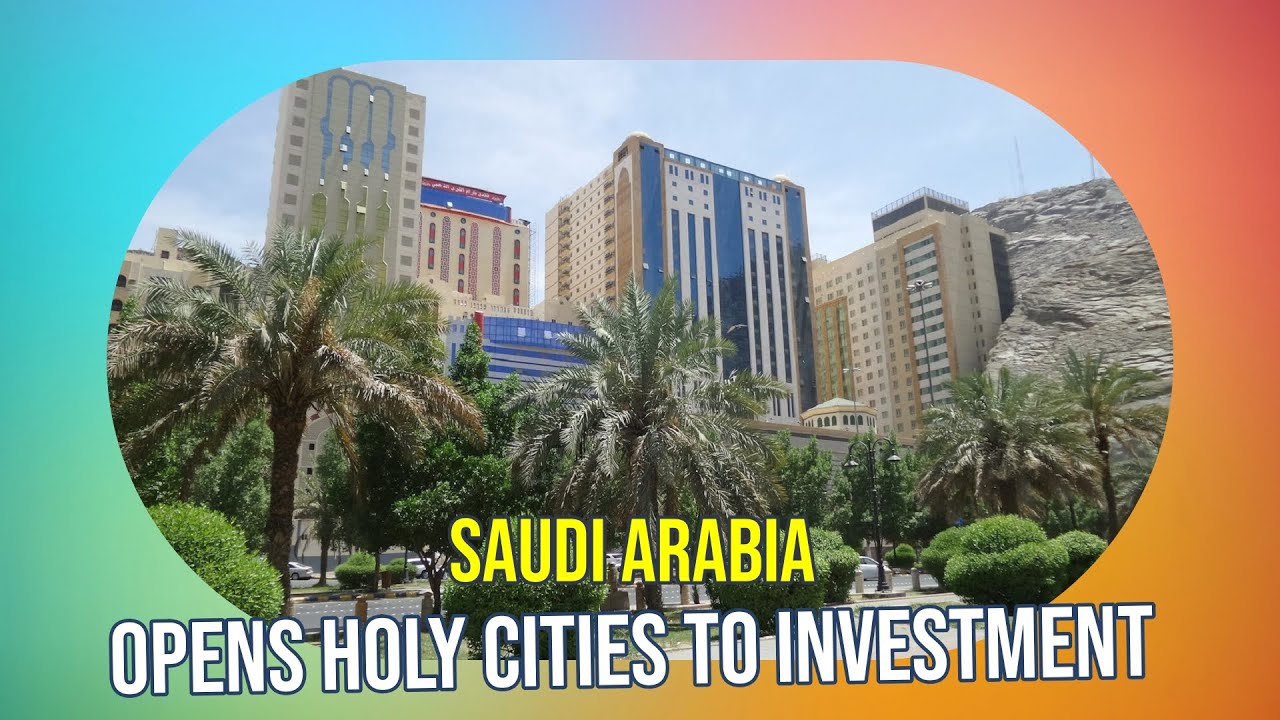 Saudi Arabia Opens Up to Foreign Investment: What You Need to Know