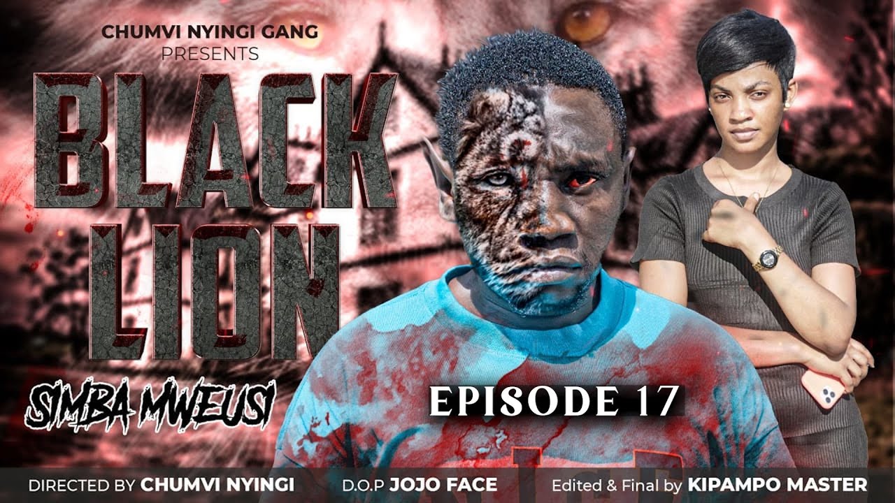 SIMBA MWEUSI {BLACK LION} - EPISODE 17 | CHUMVINYINGI