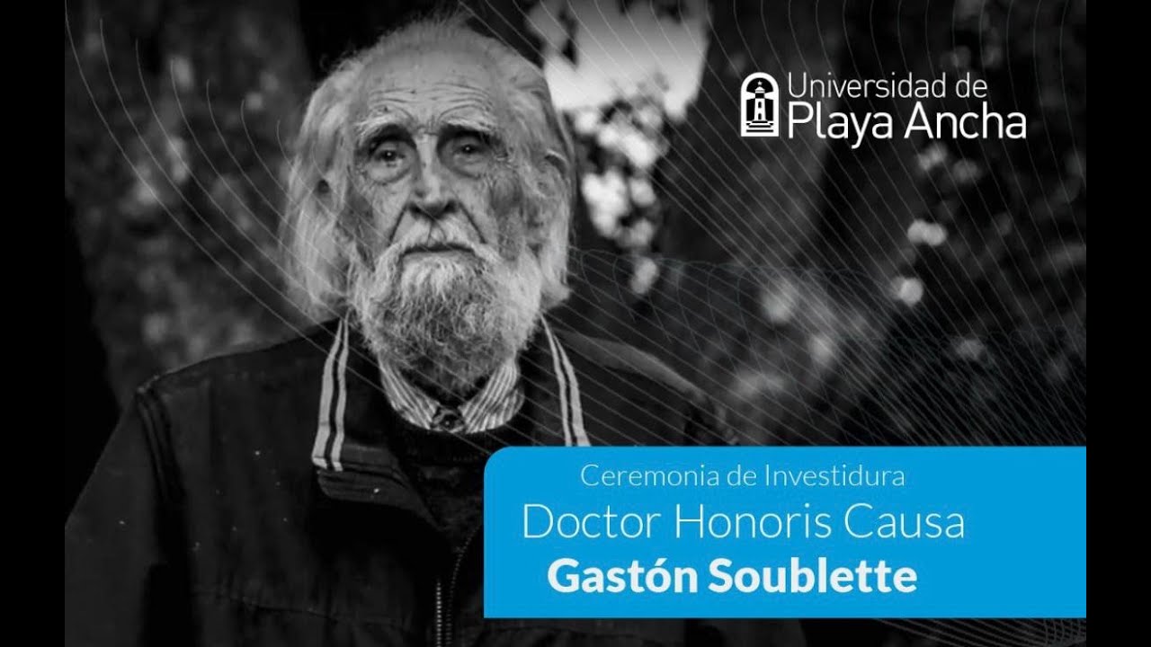 Ceremonia de investidura Doctor Honoris Causa, Gastón Soublette Asmussen