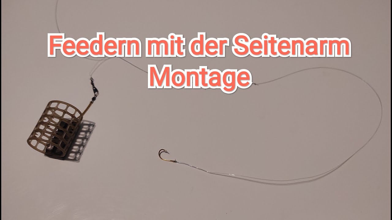 Ich erkläre euch die Seitenarm Feedermontage inklusive binden eines 