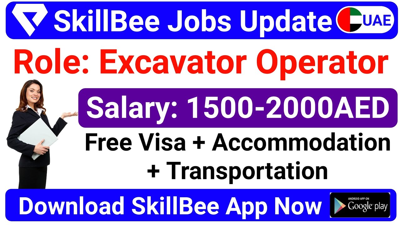 JOB IN UAE / Role:Excavator Operator / Company:Ok Decoration Building Maintenance/Salay:AED1500-2000