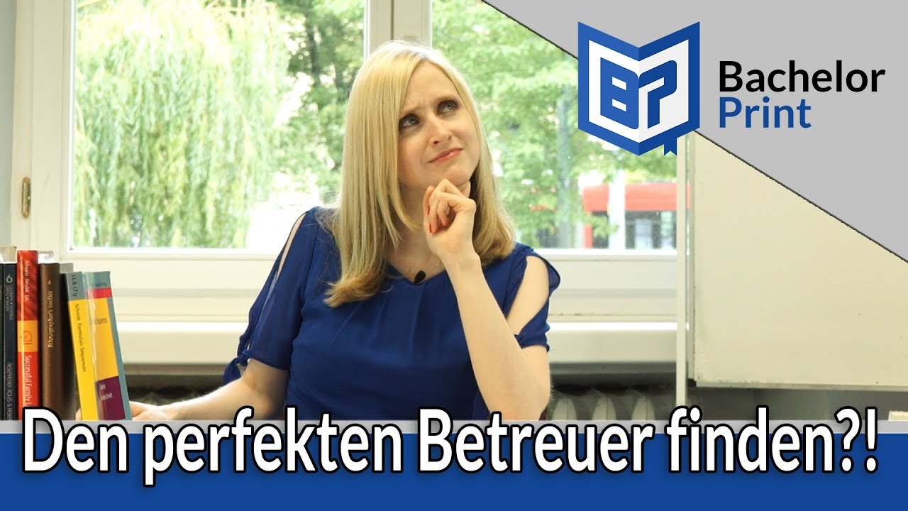 BETREUER FINDEN f&uuml;r die Bachelorarbeit ~ SO GEHT'S!