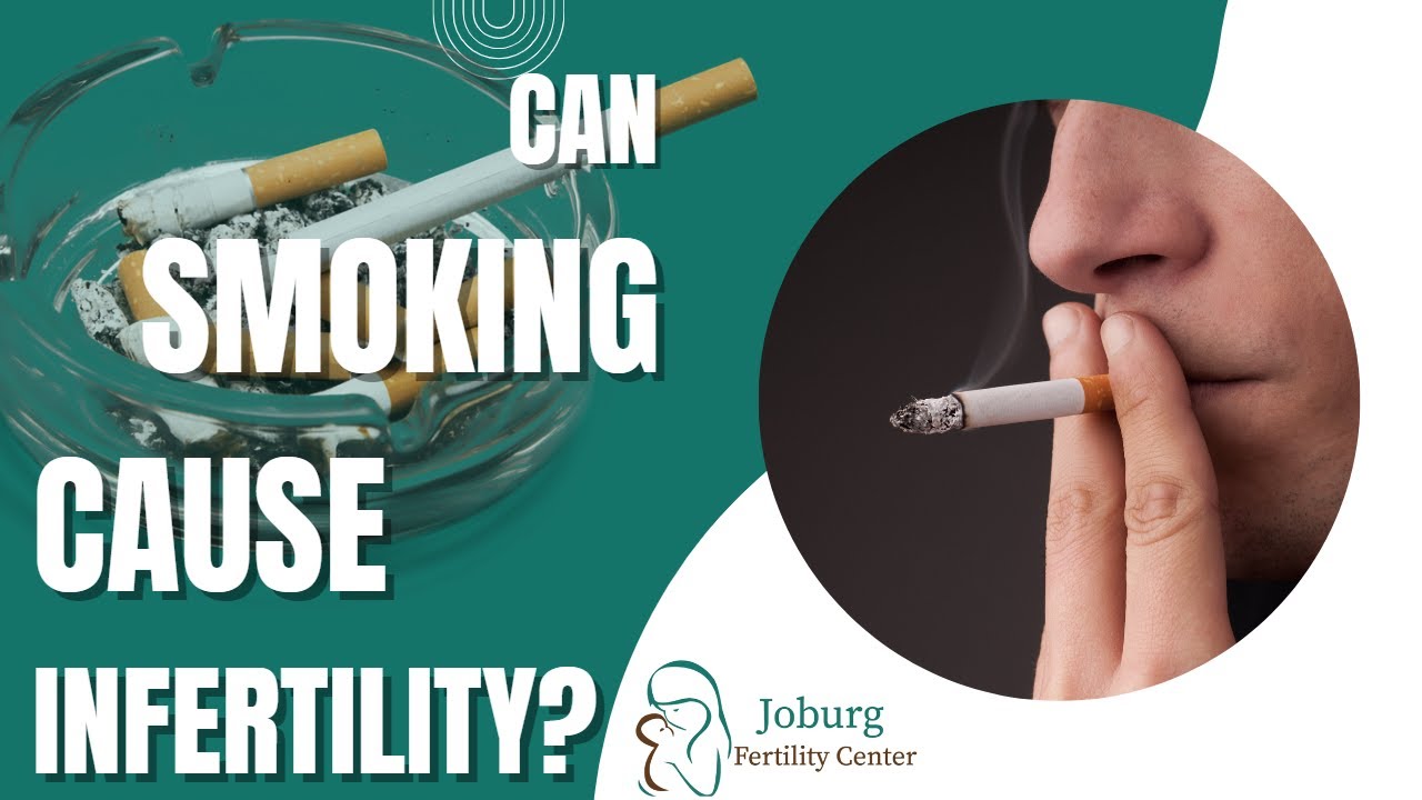 CAN SMOKING CAUSE INFERTILITY?