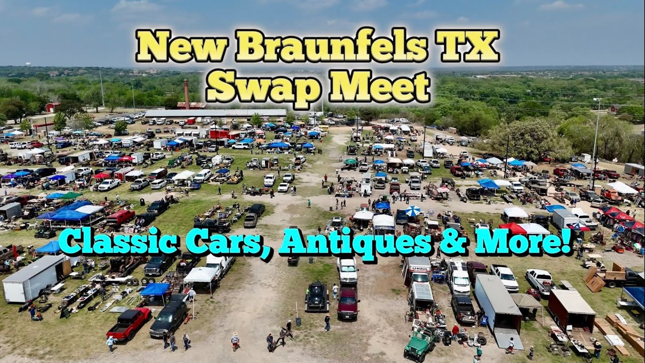 New Braunfels Texas Swap Meet-Classic Cars, Antiques & More!