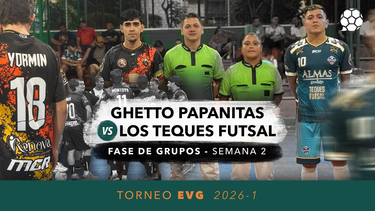 Ghetto Papanitas vs Los Teques Futsal 🔥🔥 ¡EL DREAM TEAM Y SU SINFONÍA! #TorneoEVG Semana 2