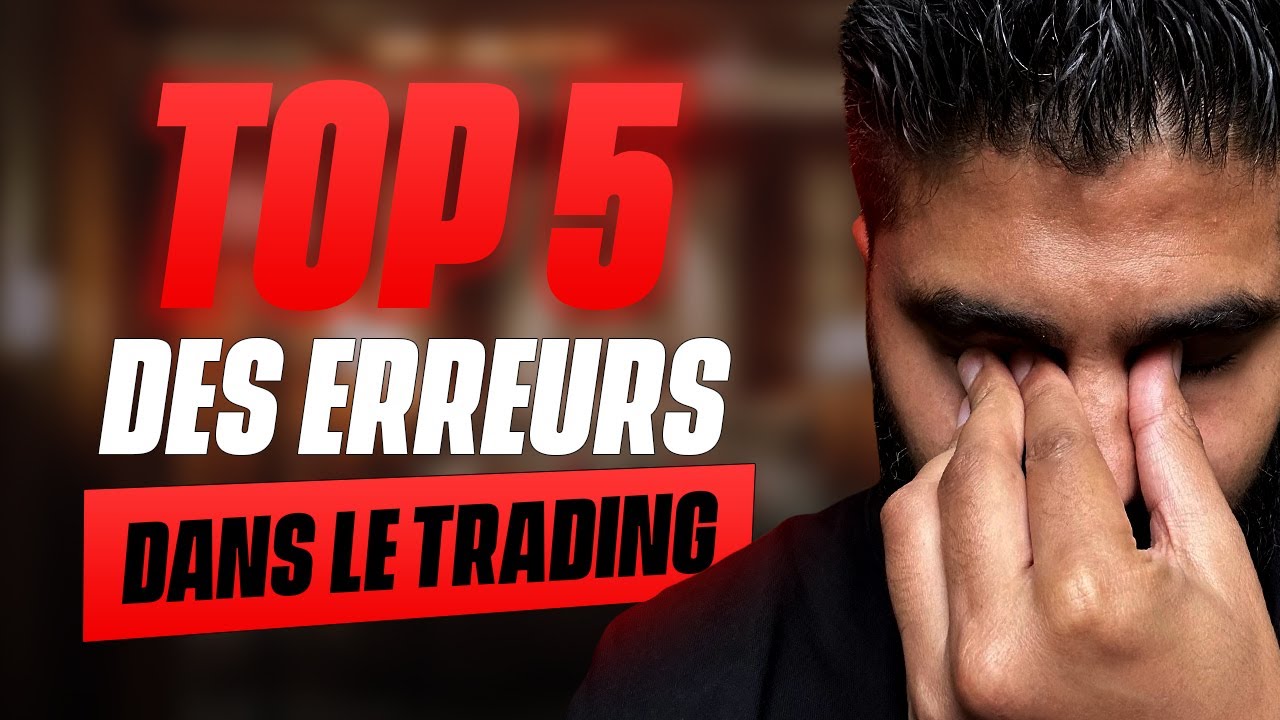 TOP 5 DES ERREURS DANS LE TRADING