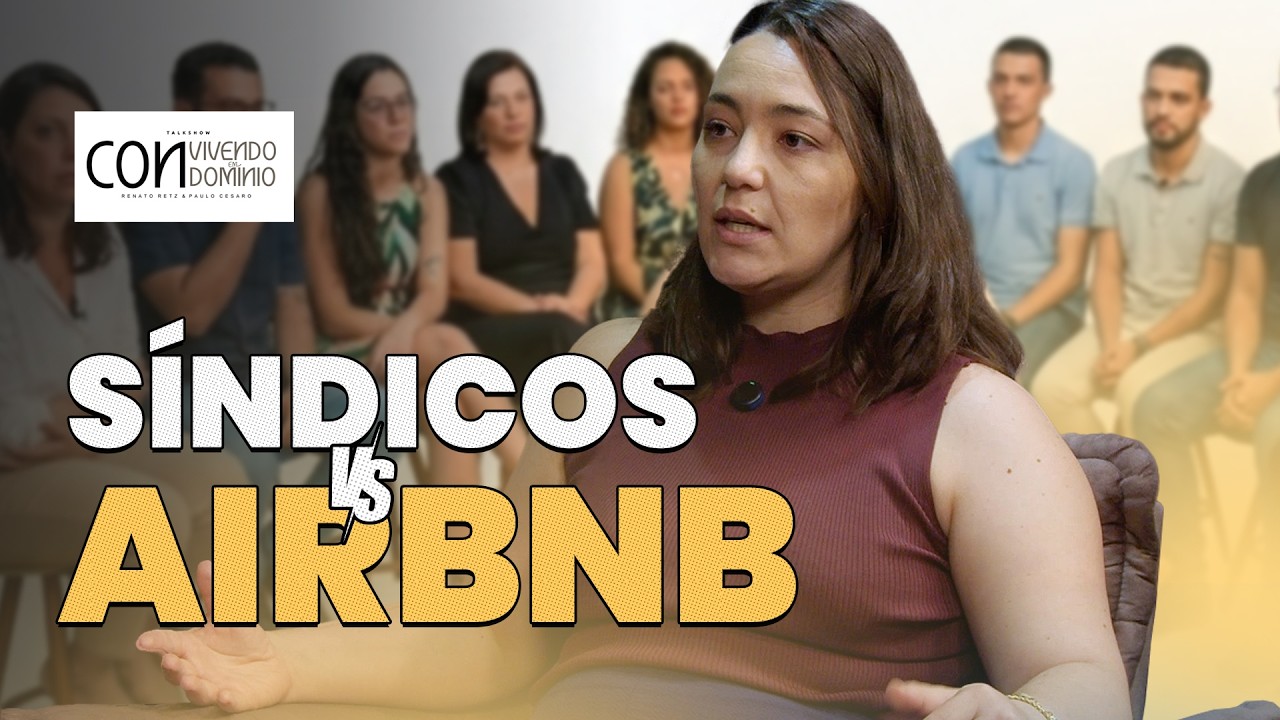 S&iacute;ndicos vs Airbnb no Condom&iacute;nio | Convivendo em Condom&iacute;nios