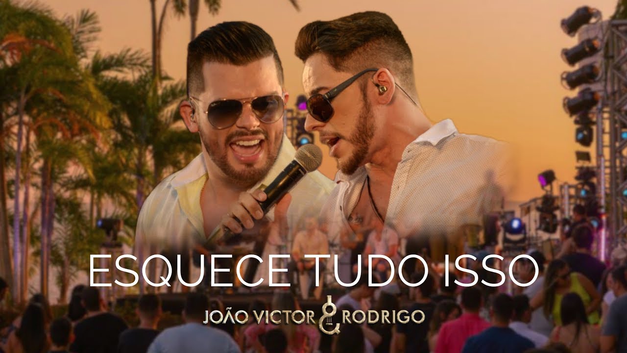 Jo&atilde;o Victor e Rodrigo - Esquece tudo isso (V&iacute;deo Oficial) [DVD Cap&iacute;tulo Novo]