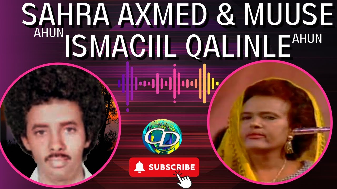 Sahra Axmed Jaamac Ahun  & Muuse Ismaaciil Qalinle Ahun l Heesta Mahuraan l W/Lyrics