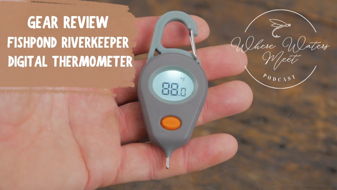 Gear Review : Fishpond Riverkeeper Digital Thermometer
