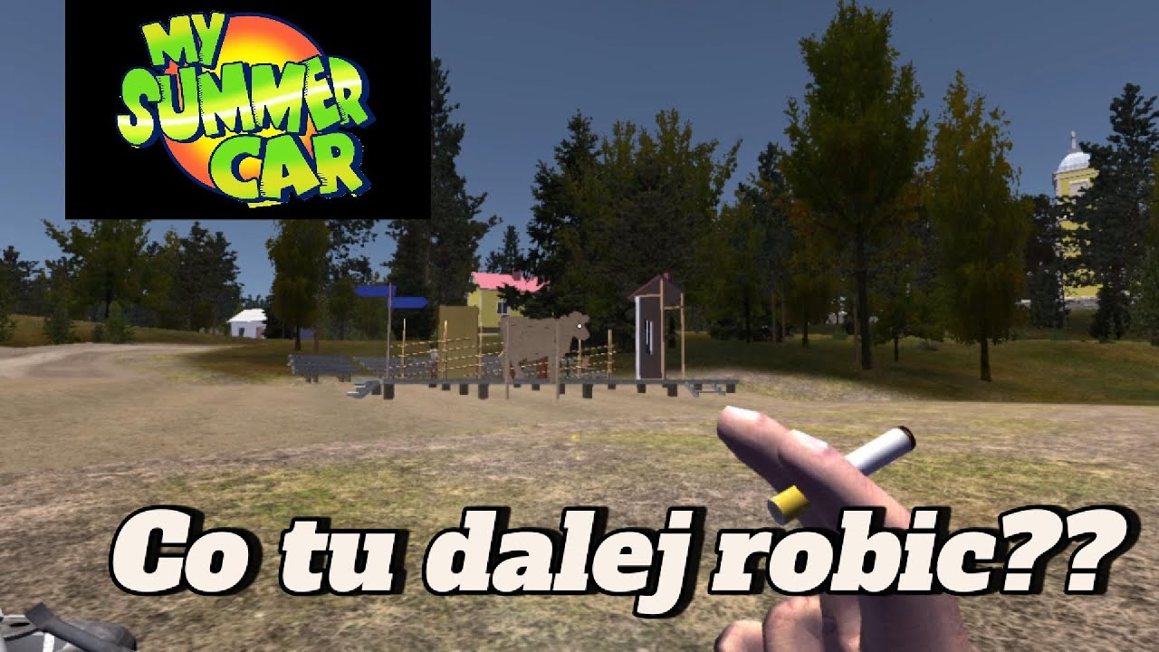 Co tu dalej robic?  Mam już dość tej gry My summer car