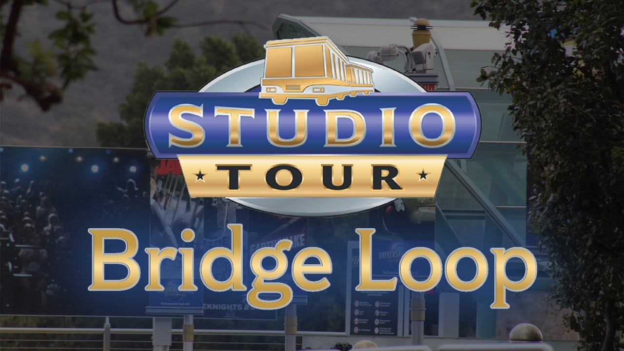 Studio Tour Bridge Loop - Universal Studios Hollywood