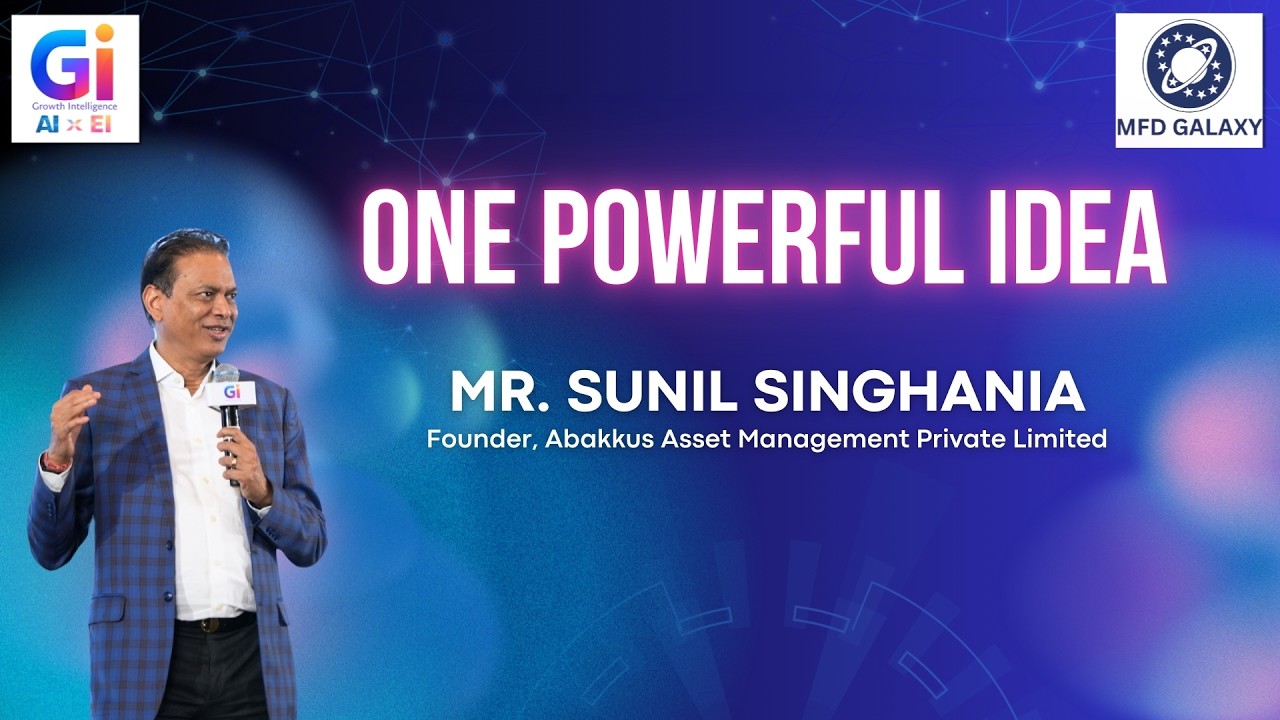 One Powerful Idea | Mr. Sunil Singhania | MFD Knowledge Summit 2026 | Growth Intelligence