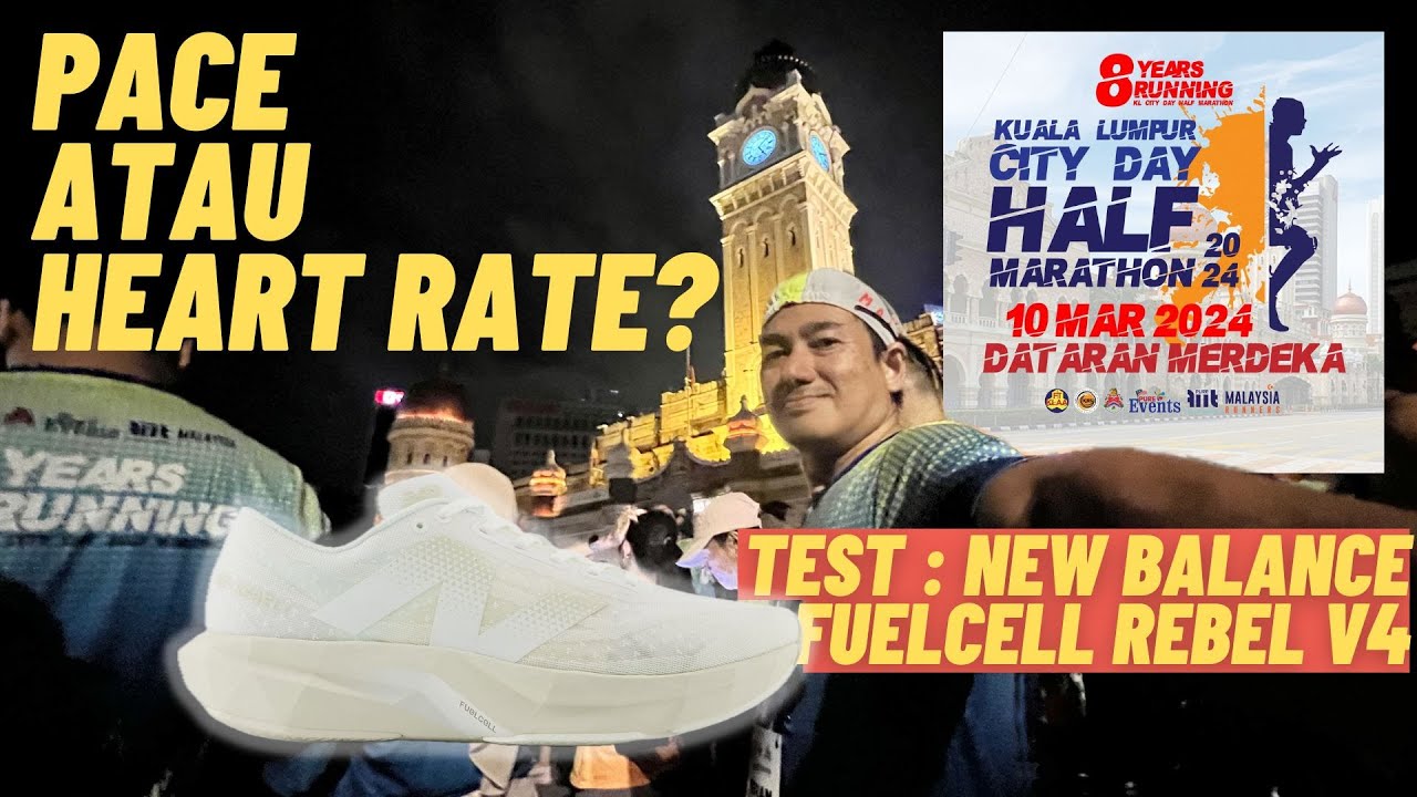 KL CITY DAY HALF MARATHON 2024 | PACE atau HEART RATE? | NEW BALANCE FUELCELL REBEL V4