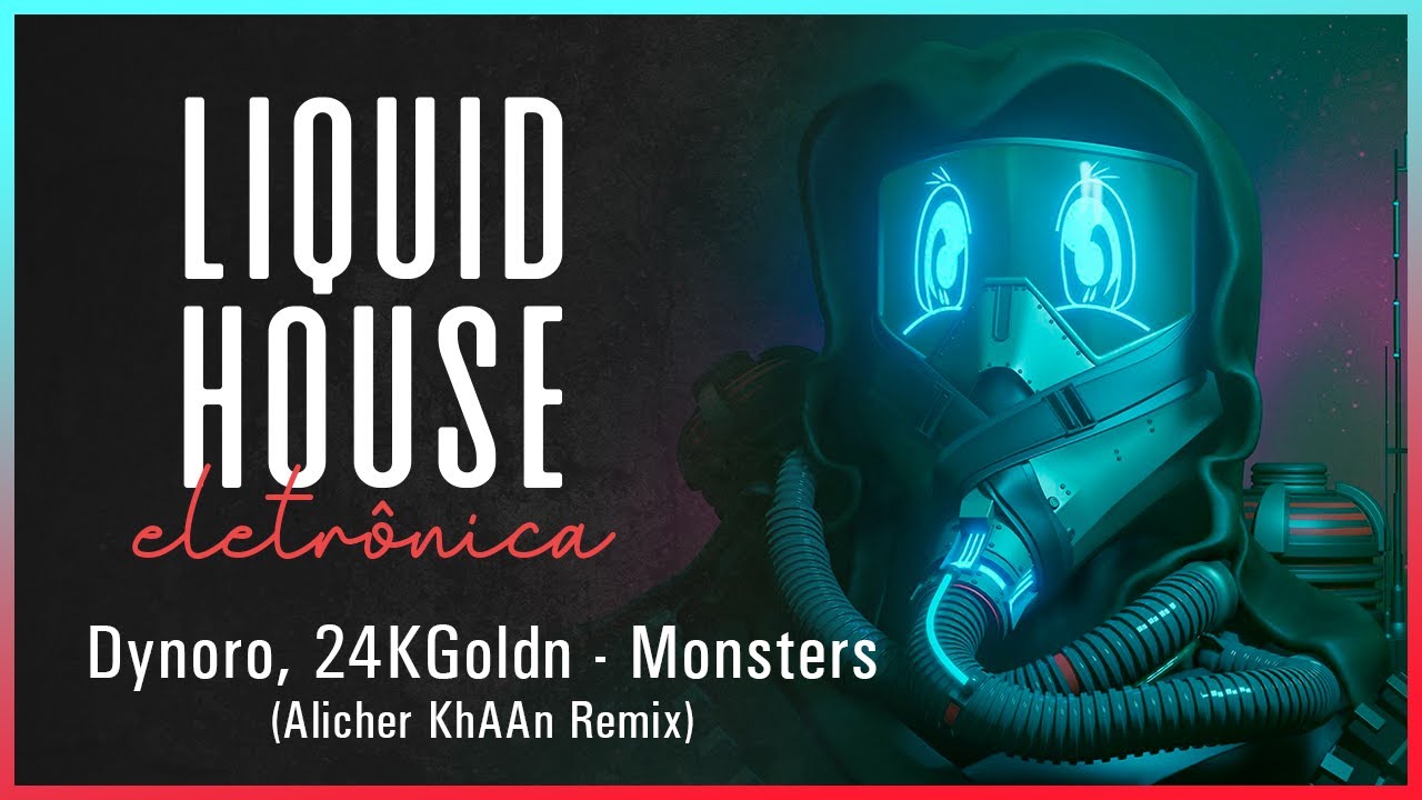 Dynoro, 24KGoldn - Monsters (Alicher KhAAn Remix) | M&uacute;sica eletr&ocirc;nica
