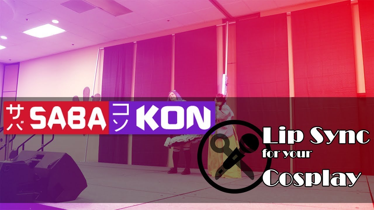 Sabakon 2019 :: Lip Sync for Your Cosplay