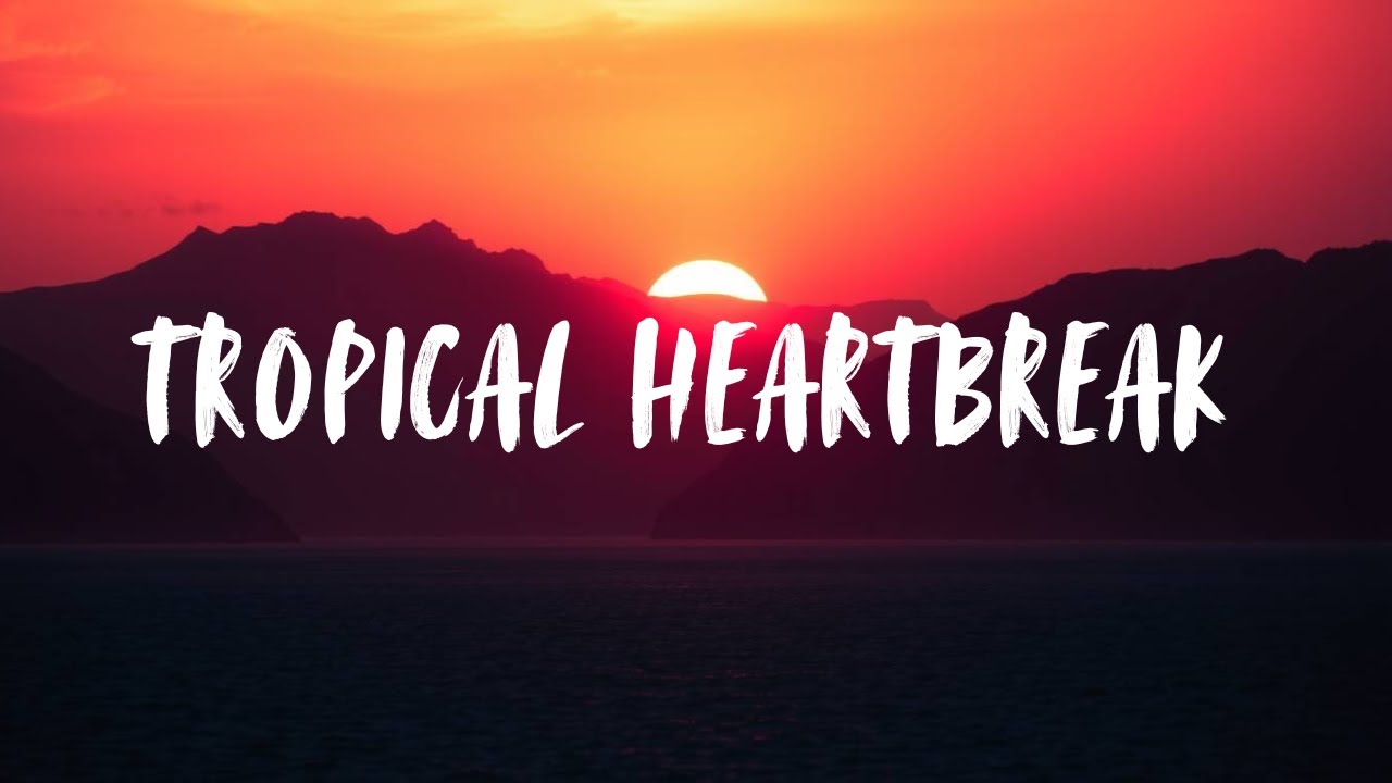 Tropical Heartbreak &ndash; Official Lyric Video