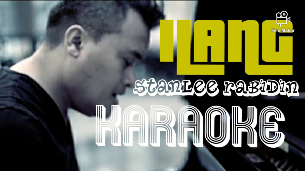 ILANG - STANLEE RABIDIN ( KARAOKE )