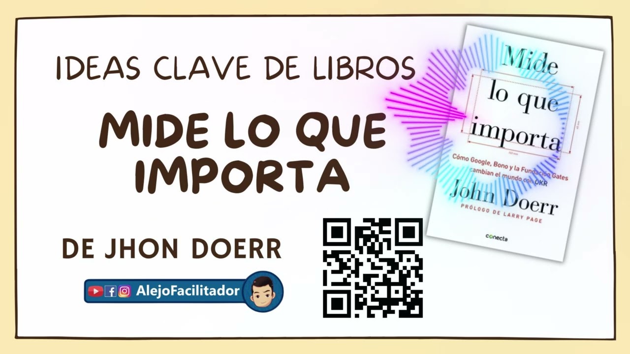 👉 Ideas Clave de Libros 🎈 Libro: Mide lo que Importa de John Doerr 🎉