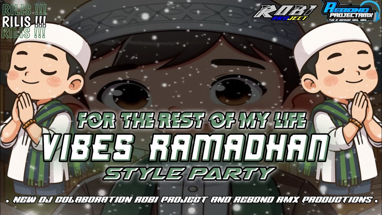 • VIBES RAMADHAN‼️ DJ FOR THE REST OF MY LIFE | FROM COLABORATION ROBI PROJECT AND REBOND RMX • 