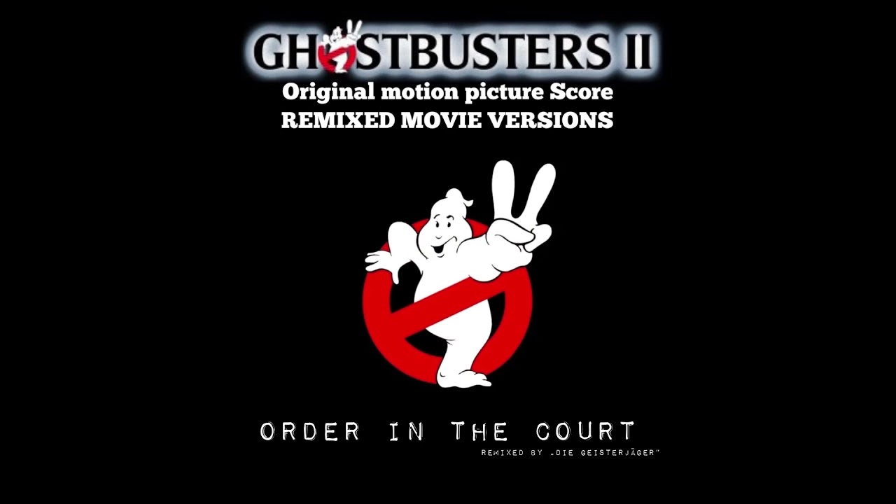 Ghostbusters II - Original Score (Remixed Movie Versions) - Order In The Court