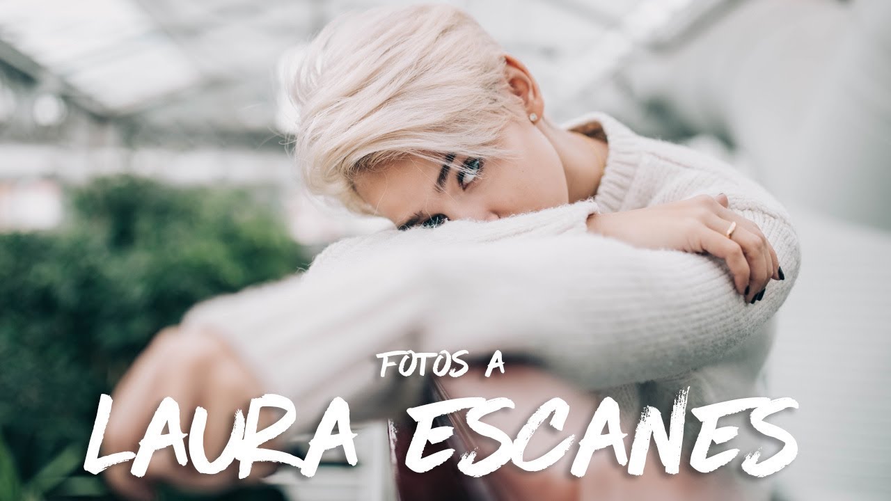 SESIÓN DE FOTOS A LAURA ESCANES