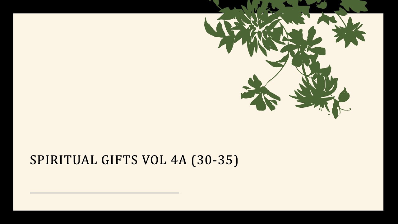 Spiritual Gifts Vol 4a - Chapters 30-35 | Conflict of the Ages Series
