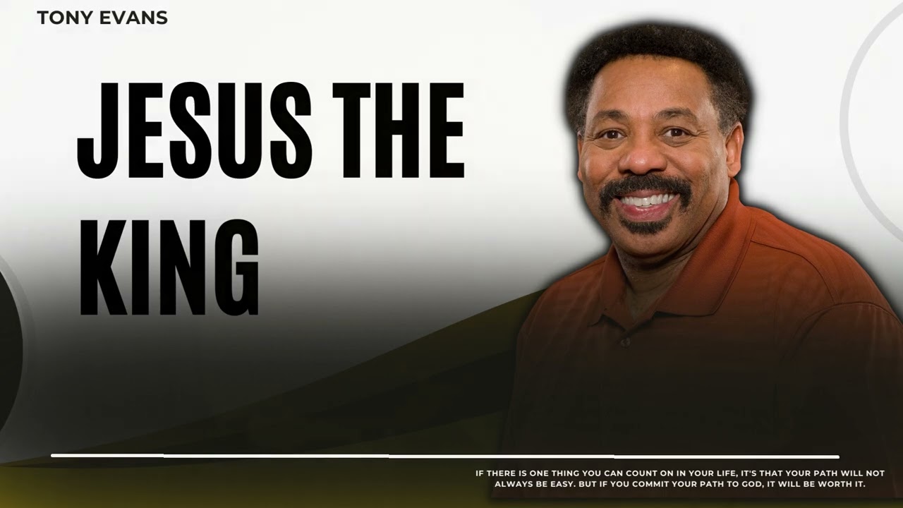 Love Is Found-Jesus the King-Tony Evans 2023