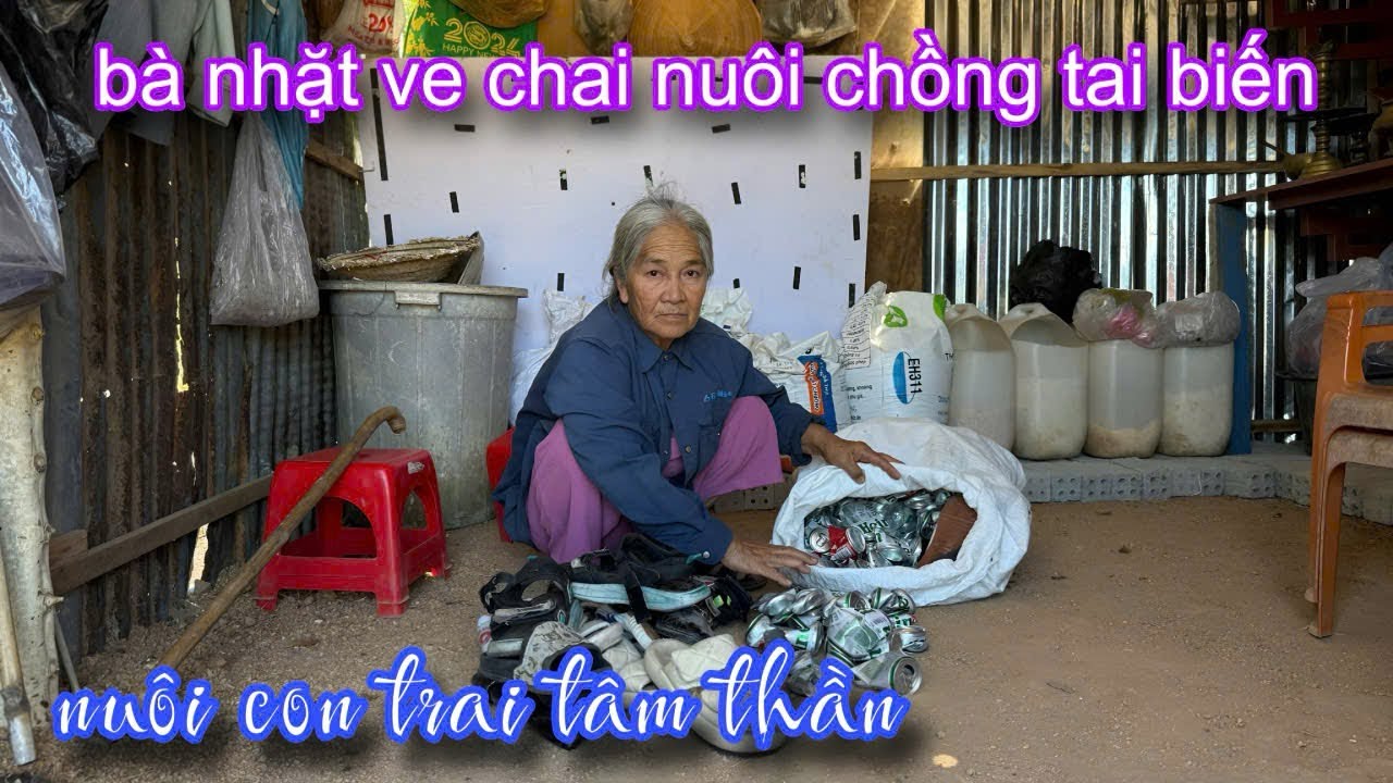 Đáng thương bà cụ nhặt ve chai nuôi con tâm thần với chồng tai biến ( tập 2 )