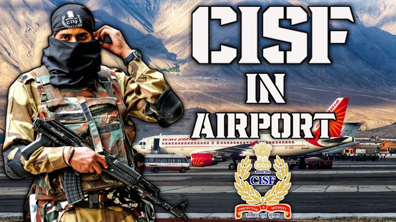 CISF In Airport Security - Roles & Responsibility