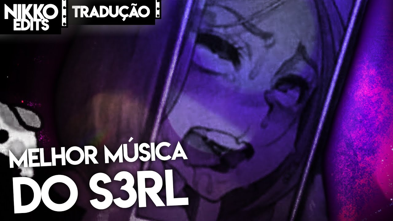 A melhor música do S3RL (Especial 60 mil inscritos)