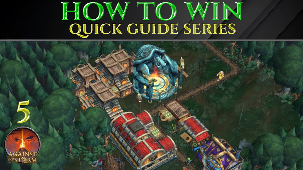 HOW TO WIN YOUR GAME - Against The Storm Guide Tutorial Ep 5