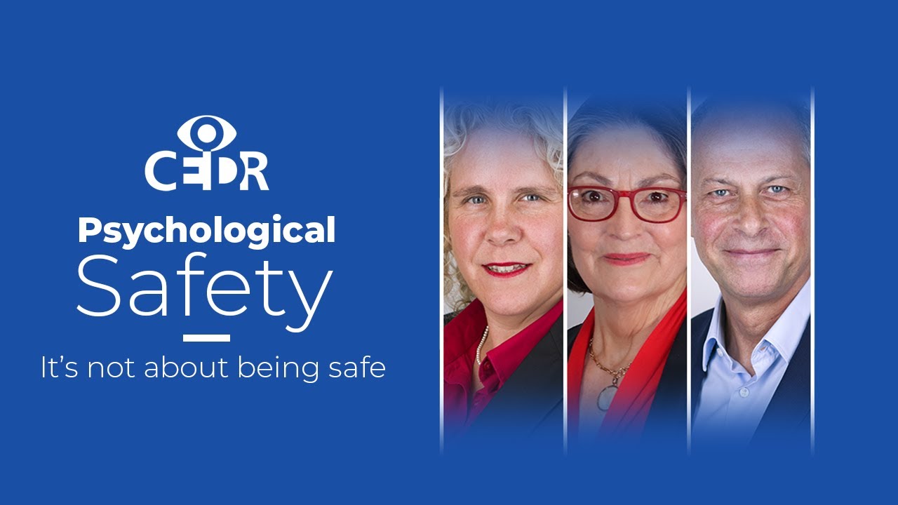 Webinar: Psychological Safety &ndash; It&rsquo;s Not About Being Safe