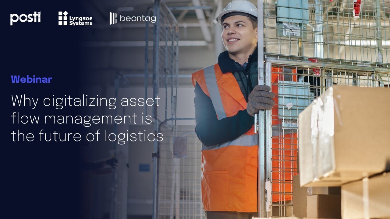 Why Digitalizing Asset Flow Management is the Future of Logistics by Beontag, Lyngsoe and Posti
