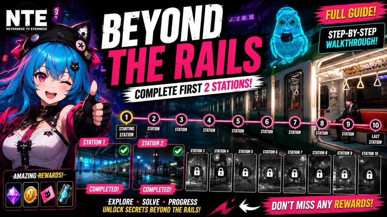 NTE Beyond The Rails Guide | Complete First 2 Stations