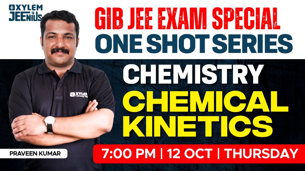 GIB JEE Exam : Special One Shot Series | Chemical Kinetics | Xylem JEEnius