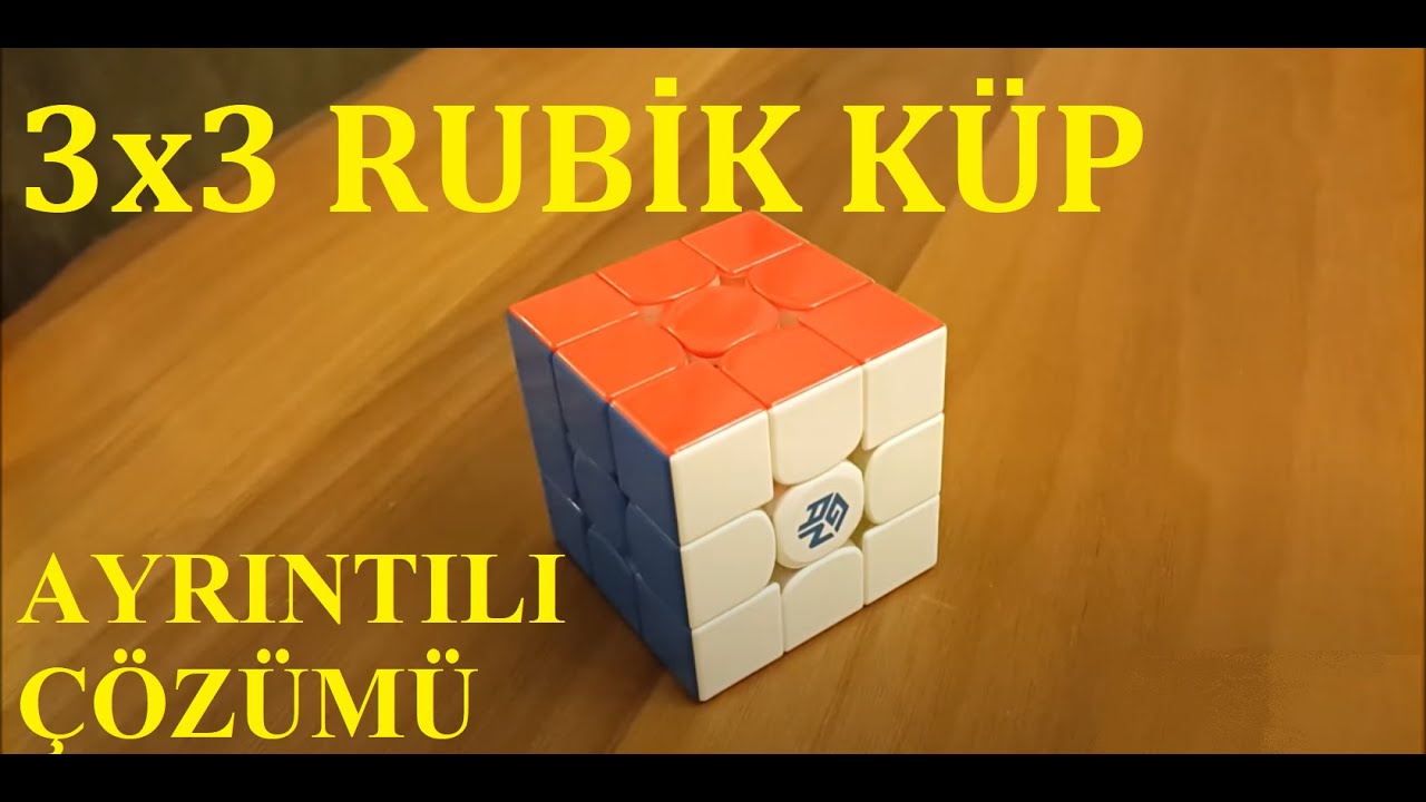 3x3 rubik küp ayrıntılı çözümü