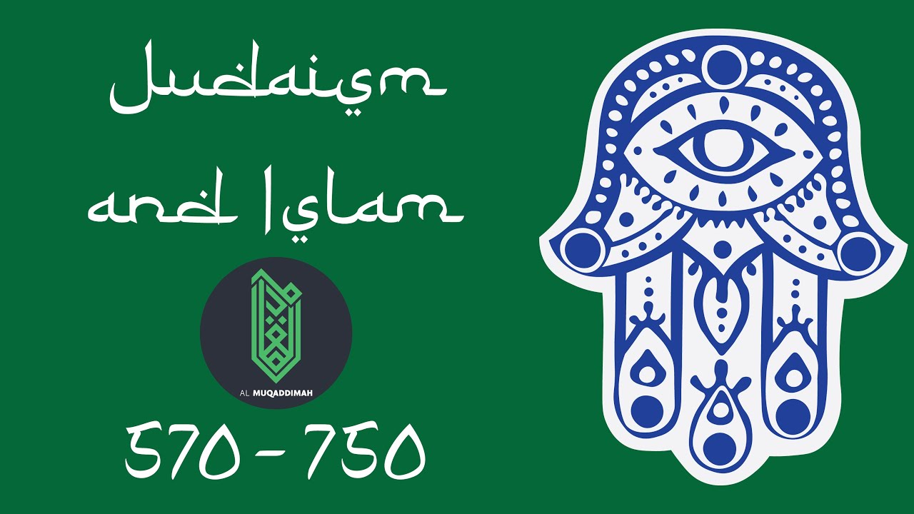 Judaism and Islam (570-750) [feat. Al Muqaddimah]