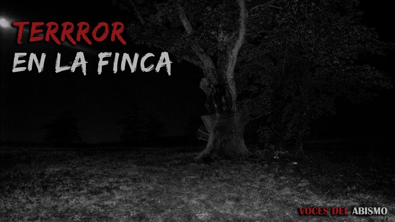 TERROR EN LA FINCA | Voces del Abismo