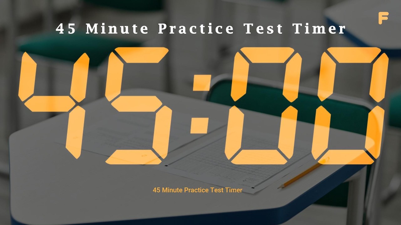 45 Minute Practice Test Timer