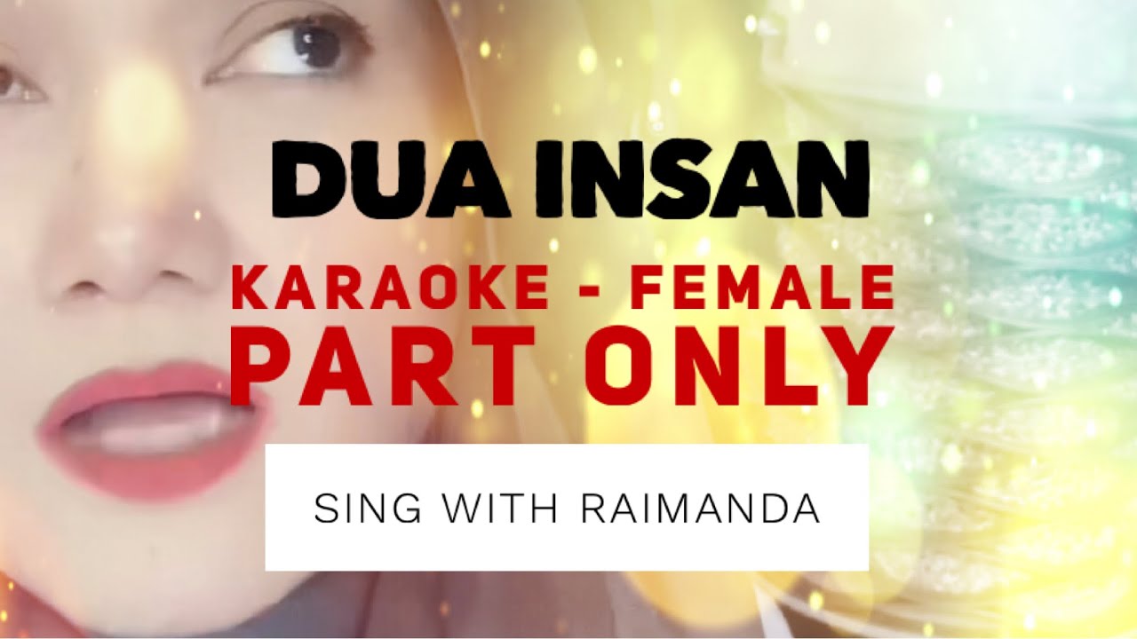 DUA INSAN KARAOKE ( female part only)