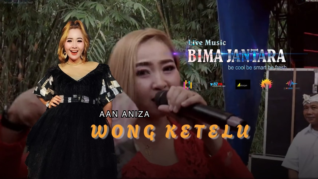 WONG KETELU Voc AAN ANIZA LIVE THE BEST MUSIC BIMA JANTARA PRO