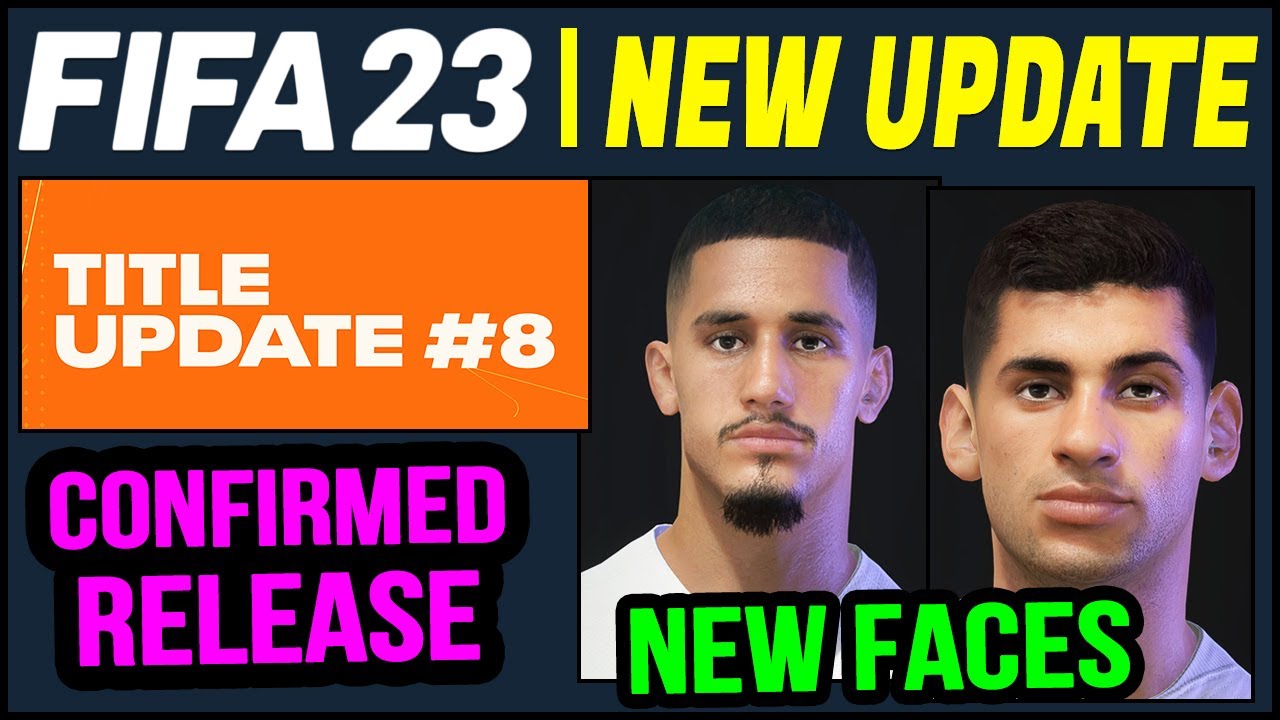 FIFA 23 NEWS | NEW Title Update #8 Release - CONFIRMED Real Faces ✅