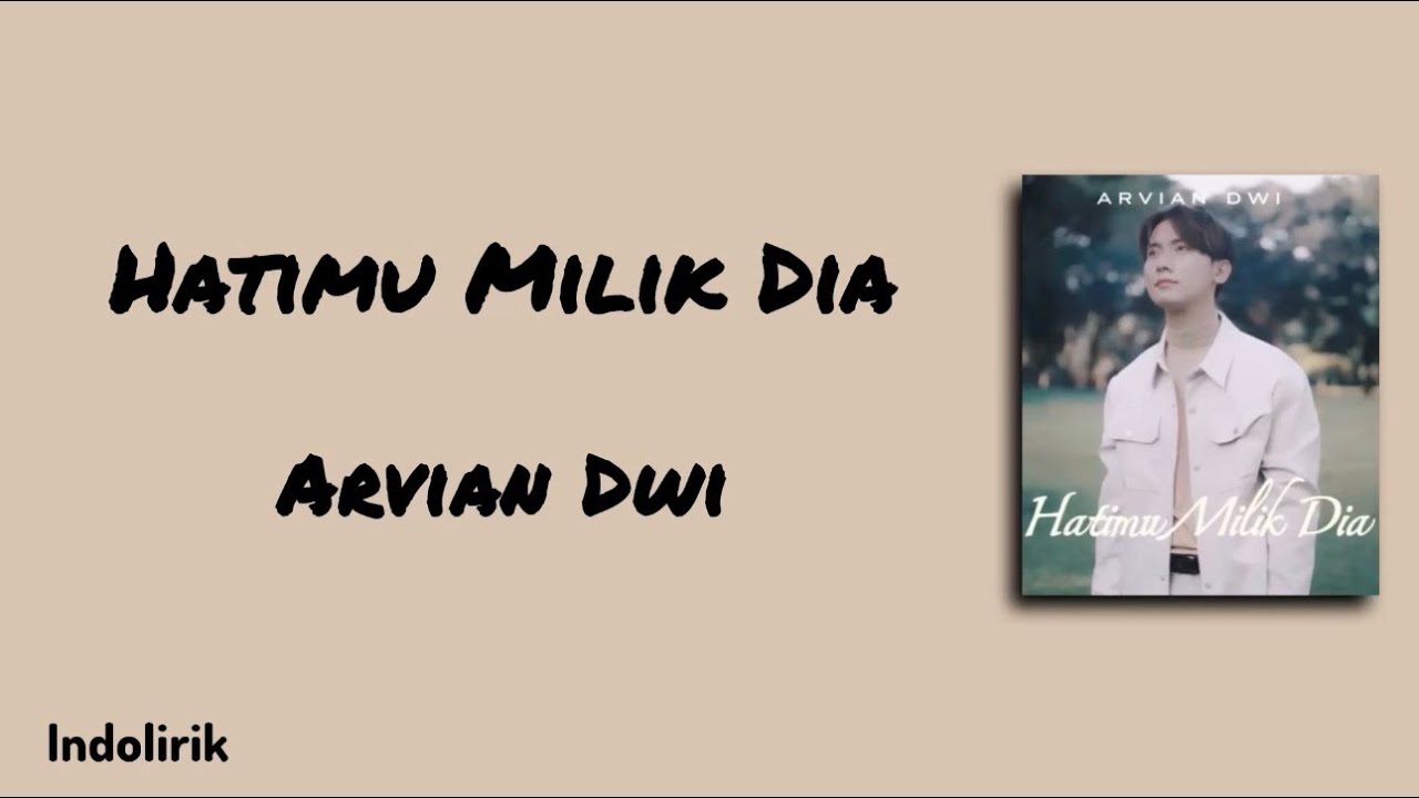 Hatimu Milik Dia - Arvian Dwi | Lirik Lagu