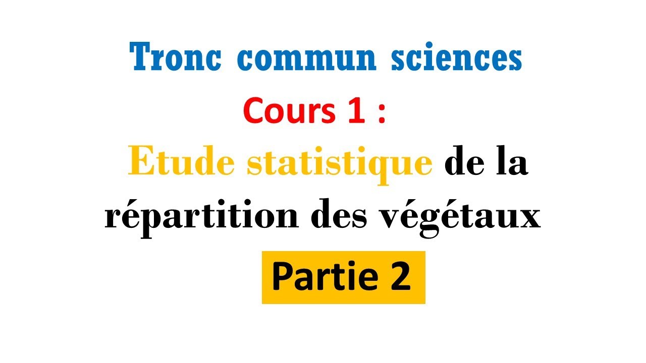 Cours Tronc commun sciences partie 2/ Etude statistique des végétaux